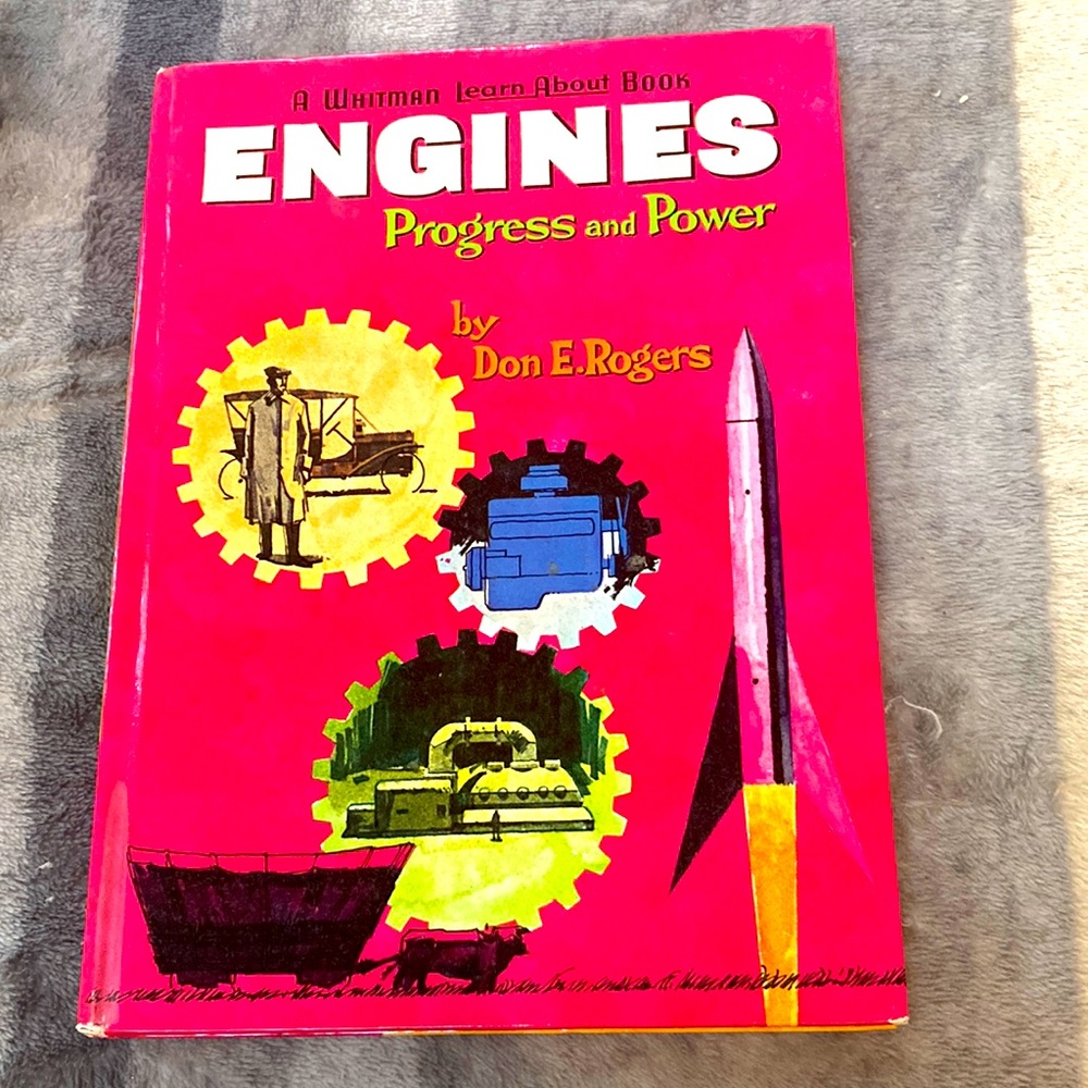 Engines Progress and Power Book by Don E. Rogers. 1962 vintage by Whitman